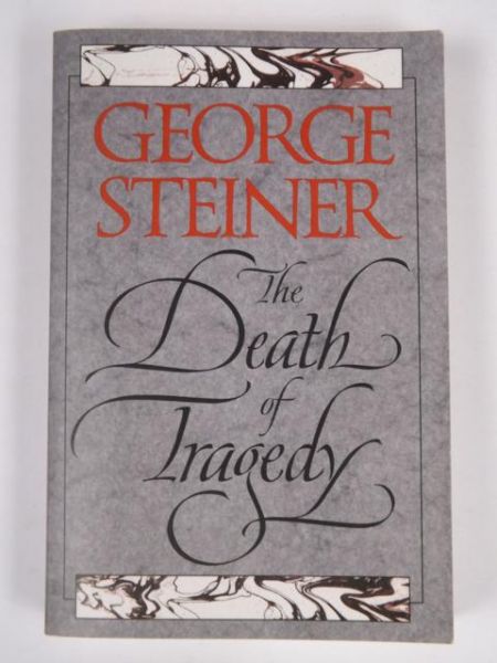 Steiner George - The Death of Tragedy