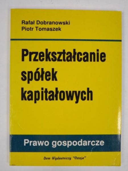 Dobranowski Rafał - Przekształcanie spółek kapitałowych