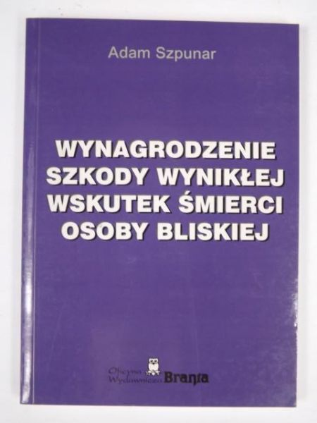A. - Wynagrodzenie szkody wynikłej wskutek śmierci osoby bliskiej