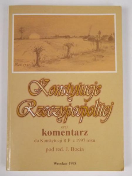 Konstytucje Rzeczypospolitej oraz komentarz do Konstytucji RP z 1997 roku