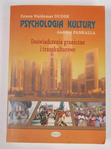 Psychologia kultury. Doświadczenia graniczne i transkulturowe