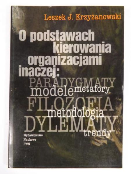 O podstawach kierowania organizacjami inaczej