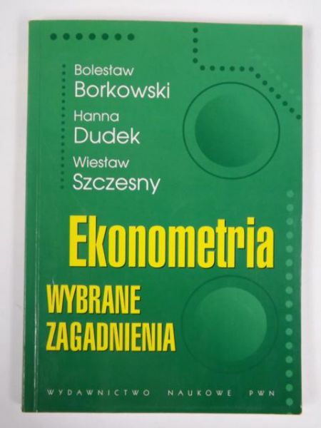 Borkowski, Dudek,  - Ekonometria wybrane zagadnienia