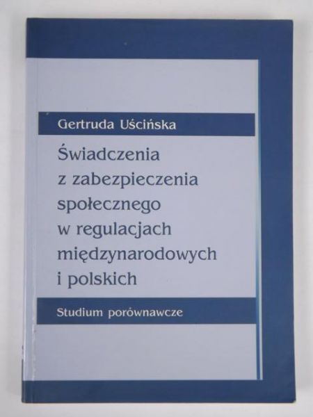 Świadczenia z zabezpieczenia społeczego w regulacjach międzynarodowych i polskich