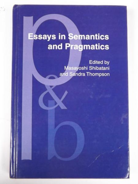 Essays in Semantics and Pragmatics