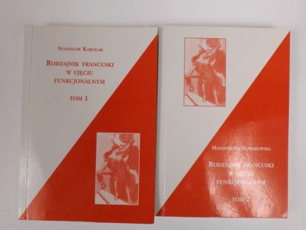 Karolak S., Nowakowska M. - Rodzajnik francuski w ujęciu funkcjonalnym t. I-II