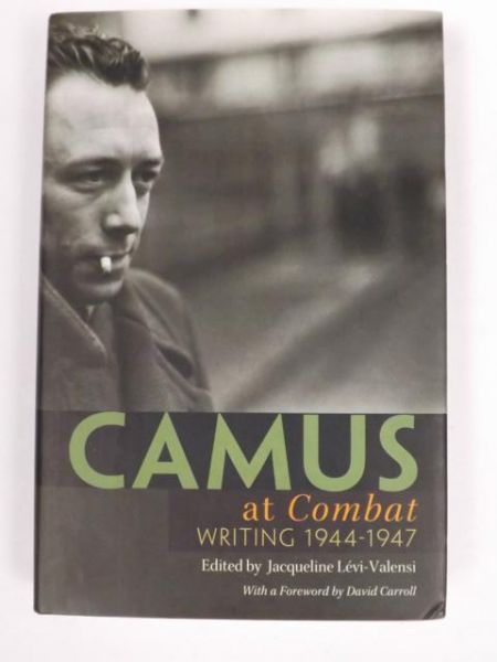 Camus at Combat. Writing 1944-1947