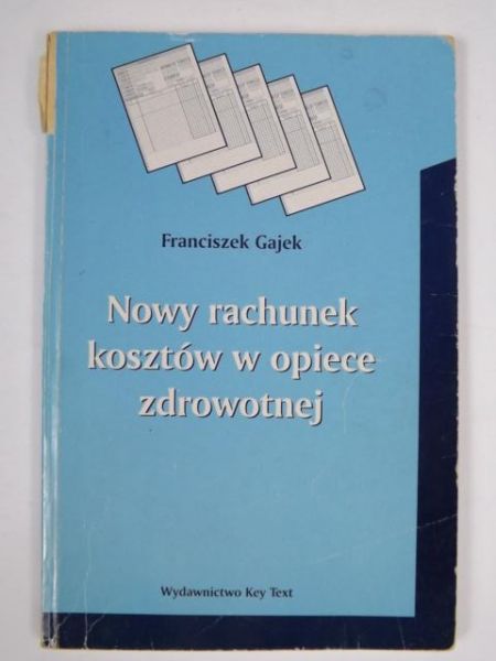 Gajek Franciszek - Nowy rachunek kosztów w opiece zdrowotnej
