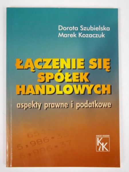 Szubielska Dorota,   - Łączenie się spółek handlowych