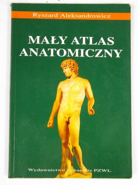 Aleksandrowicz Ryszard - Mały atlas anatomiczny
