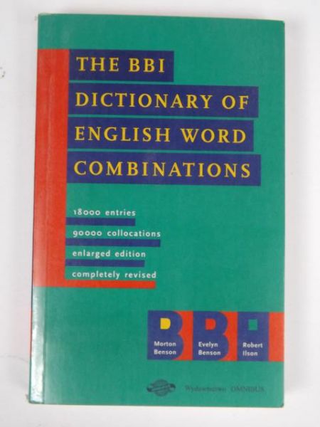 Benson Morton, Benson Evelyn,   - The BBI Dictionary of English Word Combinations