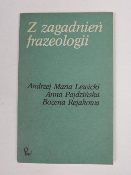 Lewicki Andrzej - Z zagadnień frazeologii