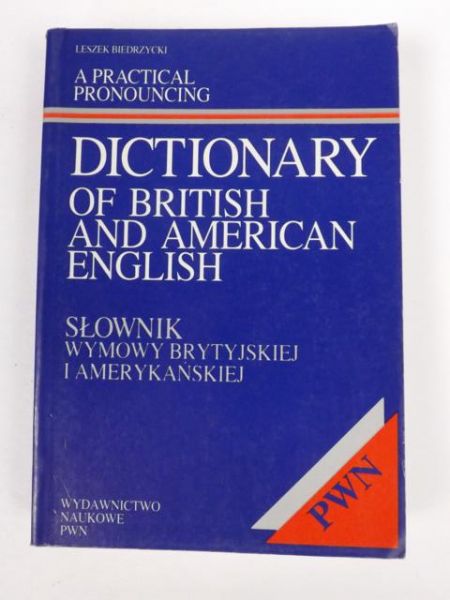Biedrzycki Leszek -A Practical Pronouncing Dictionary of British and American English