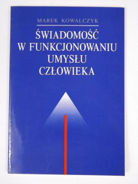 Świadomość w funkcjonowaniu umysłu człowieka