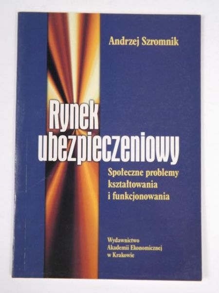 Rynek ubezpieczeniowy. Społeczne problemy kształtowania i funkcjonowania