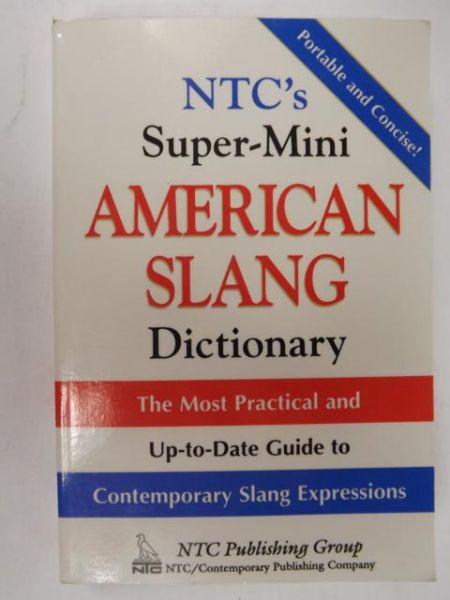 NTC's Super-Mini American Slang Dictionary
