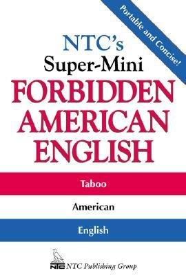 NTC's Super-Mini Forbidden American English. Taboo, American, English