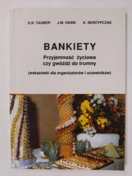 Tauber, Hasik,  - Bankiety: przyjemność życiowa czy gwóźdź do trumny