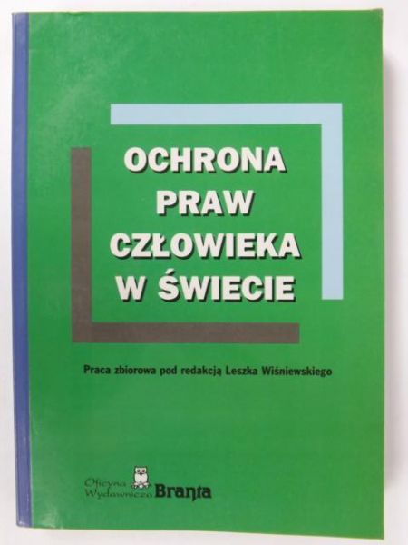 Wiśniewski Leszek (red.) - Ochrona praw człowieka w świecie