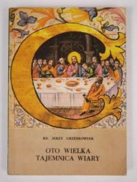 Oto wielka tajemnica wiary