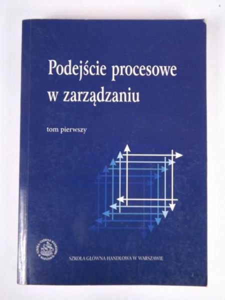 Podejście procesowe w zarządzaniu, t.1