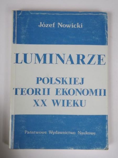 Luminarze polskiej teorii ekonomii XX wieku
