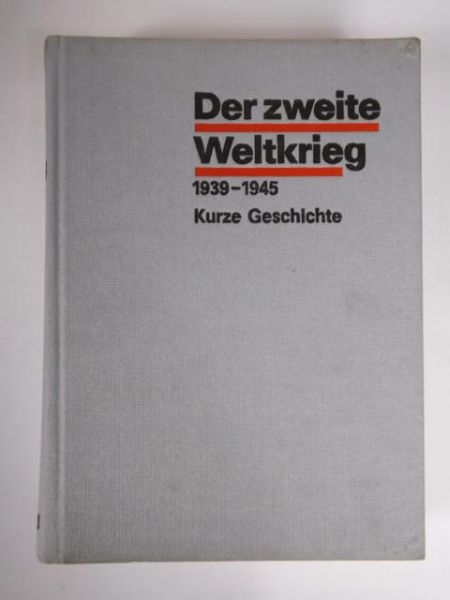 Der zweite Weltkrieg 1939  1945. Kurze Geschichte