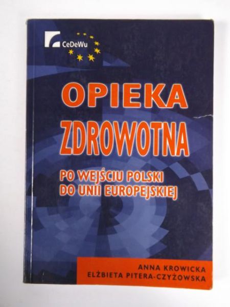Krowicka A.,   - Opieka zdrowotna po wejściu Polski do Unii Europejskiej