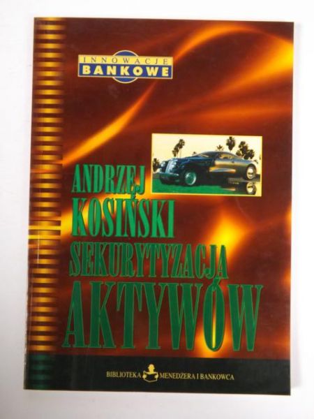 Kosiński Andrzej - Sekurytyzacja aktywów