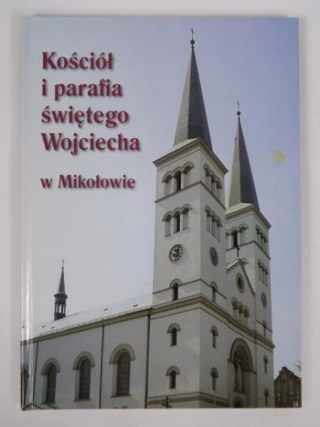 Kubista - Wróbel Magdalena, Rzepka Mirosław (red.) - Kościół i parafia świętego Wojciecha w Mikołowie