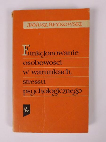 Funkcjonowanie osobowości w warunkach stresu psychologicznego