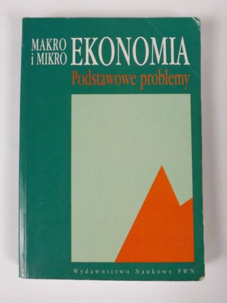Marciniak Stefan (red.) - Makro- i mikroekonomia: podstawowe problemy