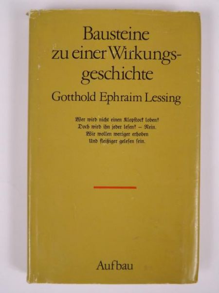 Bausteine zu einer Wirkungsgeschichte Gotthold Ephraim Lessing