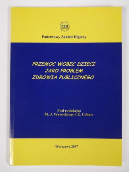 Wysocki M.J.,   - Przemoc wobec dzieci jako problem zdrowia publicznego