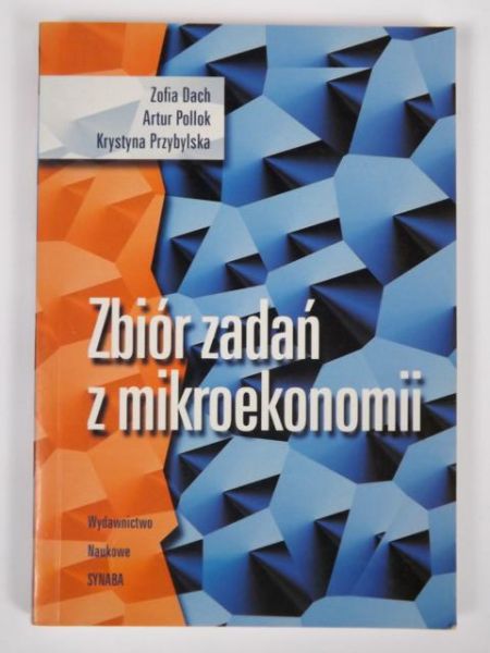 Dach Zofia, Pollok Artur,   - Zbior zadań z mikroekonomii