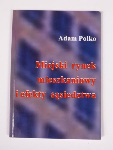 Miejski rynek mieszkaniowy i efekty sąsiedztwa