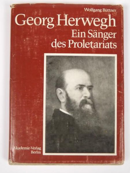 Buttner Wolfgang - Gorg Herwegh. Ein Sanger des Proletariats