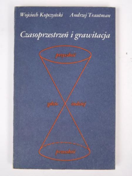 Kopczynski W.,  . - Czasoprzestrzeń i grawitacja
