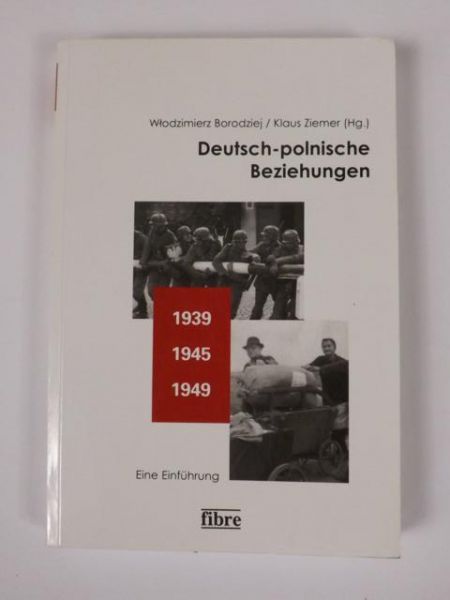 Borodziej Włodzimierz,    - Deutsch-polnische Beziehungen 1939-1945-1949