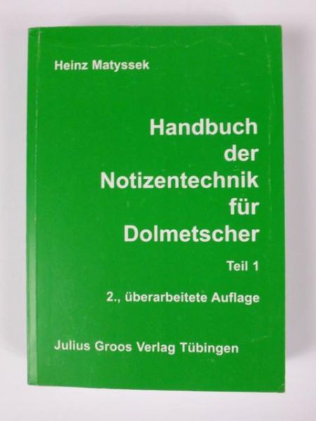 Matyssek Heinz - Handbuch der Notizentechnik fur Dolmetscher, Teil 1