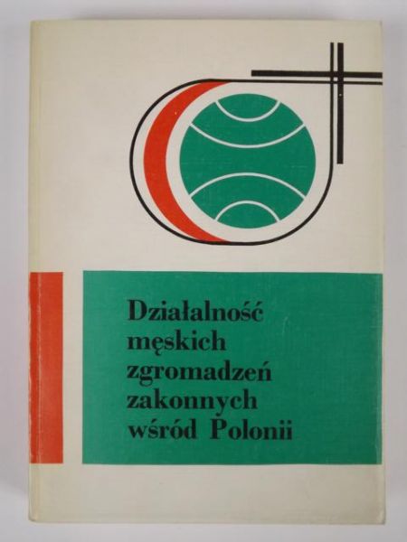 Działalność męskich zgromadzeń zakonnych wśród Polonii