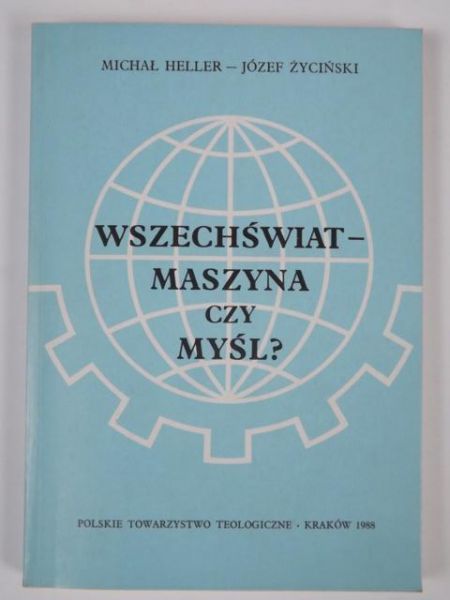 Wszechświat-maszyna czy myśl ?
