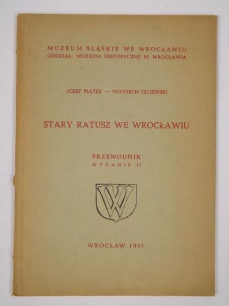 Piątek Józef,   - Stary ratusz we Wrocławiu