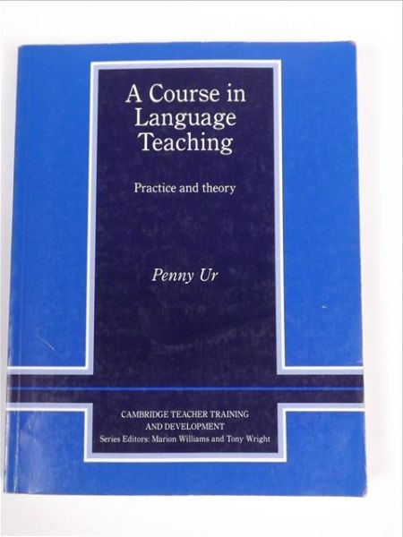 A Course in Language Teaching: Practice and Theory