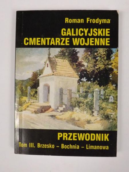 Galicyjskie cmentarze wojenne, t.3