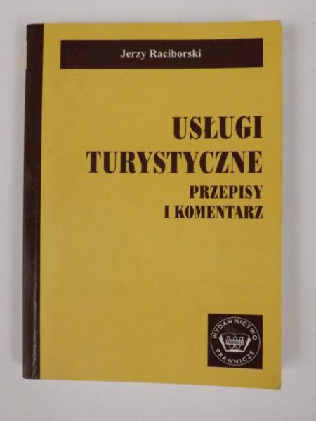 Raciborski Jerzy - Usługi turystyczne: przepisy i komentarz