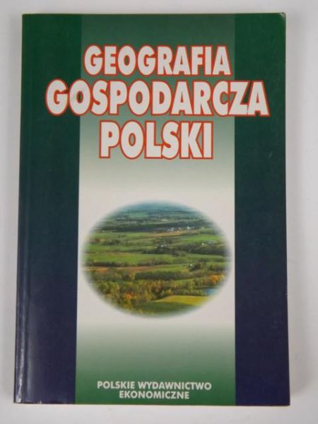 Fierla Irena (red.) - Geografia gospodarcza Polski