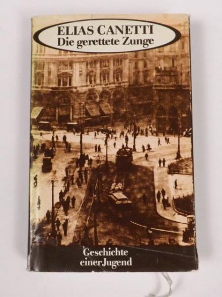 Canetti Elias - Die gerettete Zunge