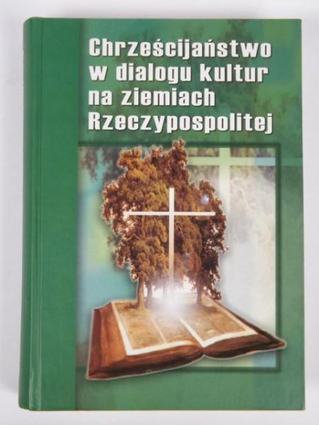 Chrześcijaństwo w dialogu kultur na ziemiach Rzeczypospolitej