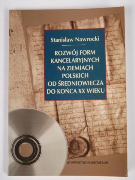 Rozwój form kancelaryjnych na ziemiach polskich od średniowiecza do końca XX wieku